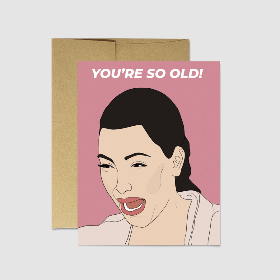 Kim You're So Old Card - Party Mountain Paper Co.